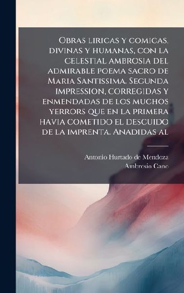 Obras liricas y comicas, divinas y humanas, con la celestial a...