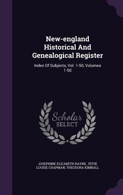 New-england Historical And Genealogical Register: Index Of Sub...