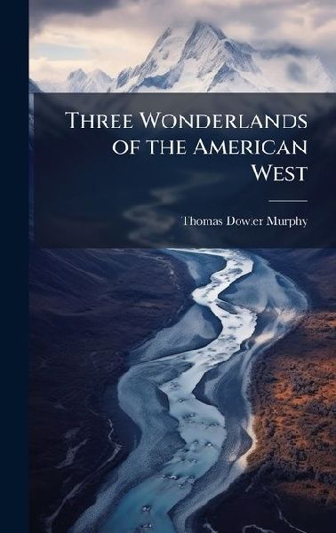 Three Wonderlands of the American West