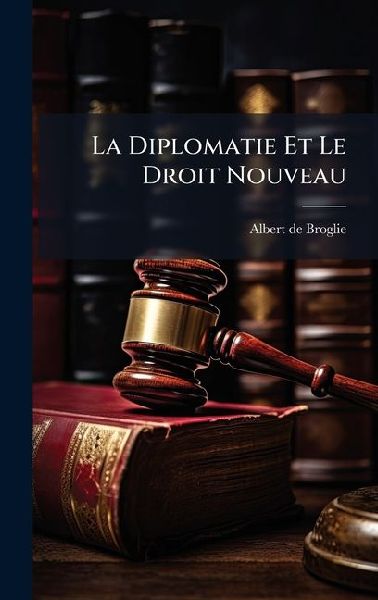 La Diplomatie Et Le Droit Nouveau