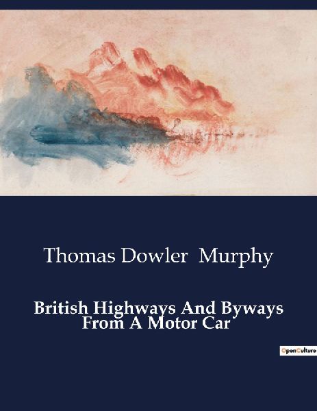 British Highways And Byways From A Motor Car