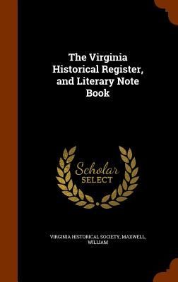 The Virginia Historical Register, and Literary Note Book