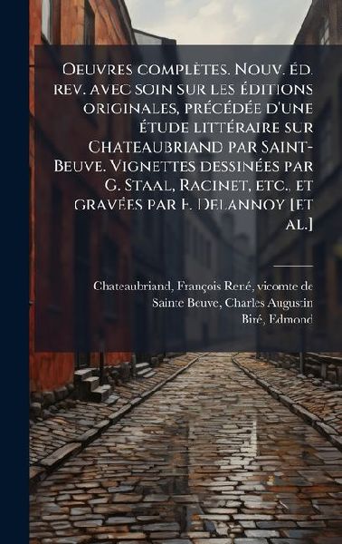 Oeuvres complètes. Nouv. Ã(c)d. rev. avec soin sur les Ã(c)...