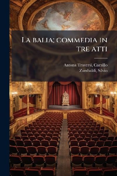 La balia; commedia in tre atti