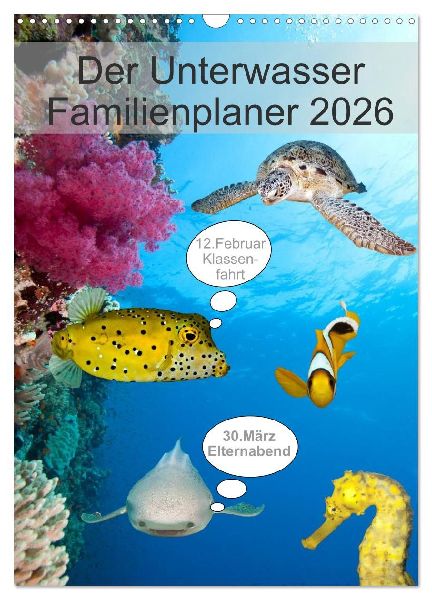 Der Unterwasser Familienplaner 2026 (Wandkalender 2026 DIN A3 hoch), CALVENDO Monatskalender
