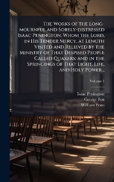 The Works of the Long-mournful and Sorely-distressed Isaac Pen...