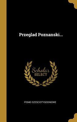 Przeglad Poznanski...
