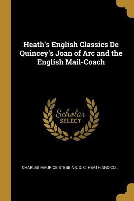 Heath's English Classics De Quincey's Joan of Arc an...