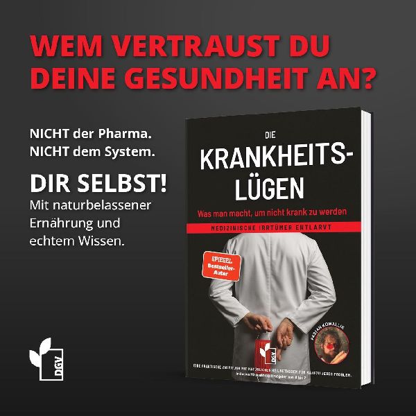 Die Krankheitslügen - Was man macht, um nicht krank zu werden.