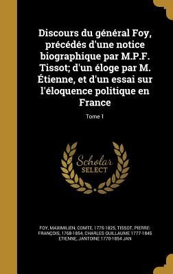 Discours du général Foy, précédés d'une notice biogr...