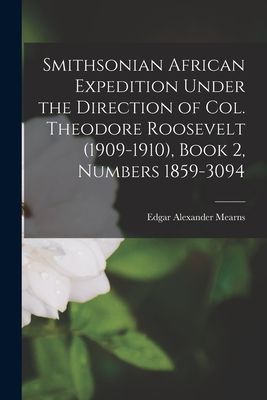 Smithsonian African Expedition Under the Direction of Col. The...