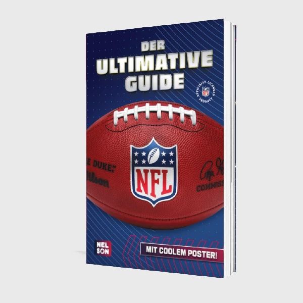 NFL - Der ultimative Guide: Die wichtigsten Infos, Regeln und Fakten über American Football und die National Football League