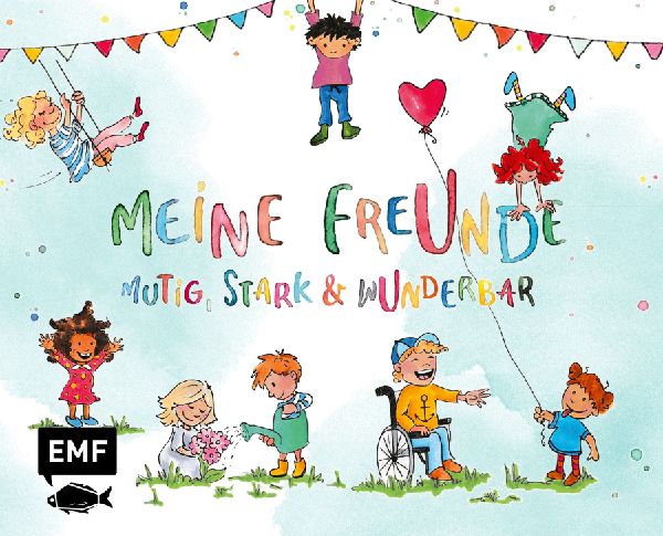 Meine Freunde: Mutig, stark & wunderbar - Ein Eintragalbum...