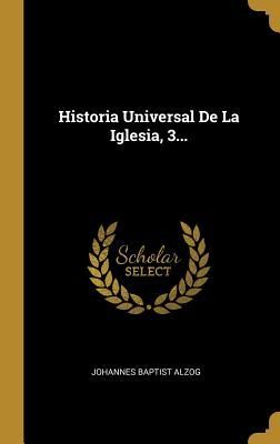 Historia Universal De La Iglesia, 3...