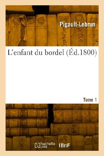 L'enfant du bordel. Tome 1