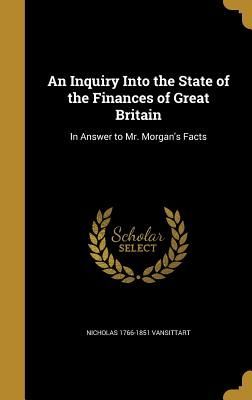 An Inquiry Into the State of the Finances of Great Britain