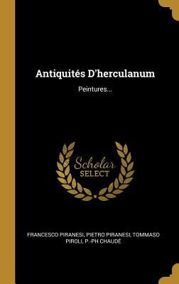 Antiquités D'herculanum: Peintures...