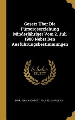Gesetz Über Die Fürsorgeerziehung Minderjähriger Vom 2. Jul...