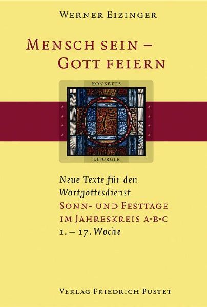 Mensch sein - Gott feiern. Sonn- und Festtage im Jahreskreis A...