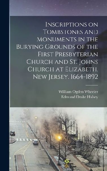 Inscriptions on Tombstones and Monuments in the Burying Ground...