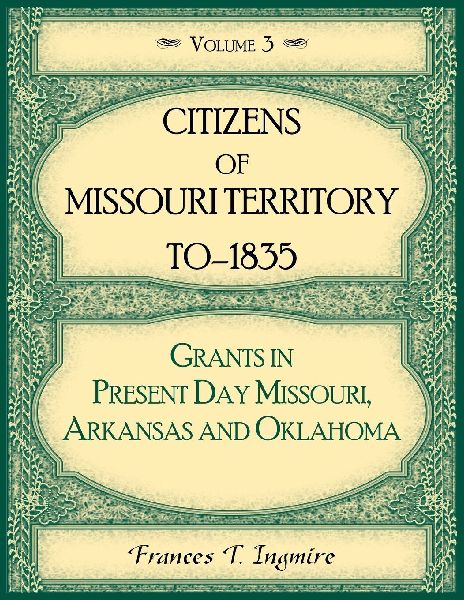 Citizens of Missouri Territory to 1835, Grants in Present Day ...