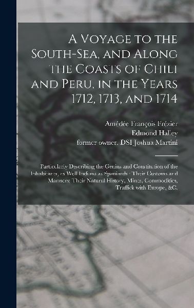 A Voyage to the South-Sea, and Along the Coasts of Chili and P...