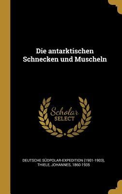 Die Antarktischen Schnecken Und Muscheln