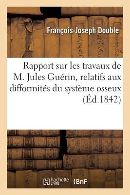 Rapport Sur Les Travaux de M. Jules Guérin, Relatifs Aux Diff...