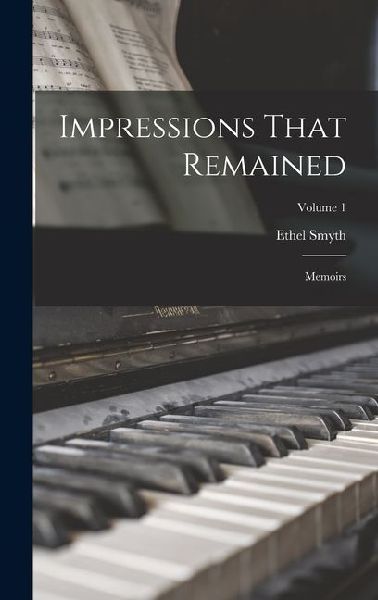 Impressions That Remained: Memoirs; Volume 1