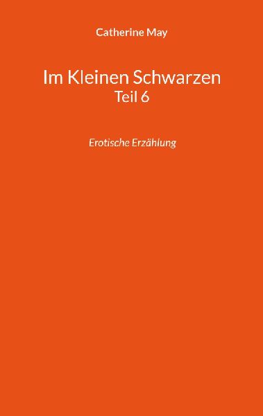 Im Kleinen Schwarzen Teil 6