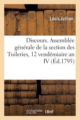 Discours. Assemblée générale de la section des Tuileries, 1...