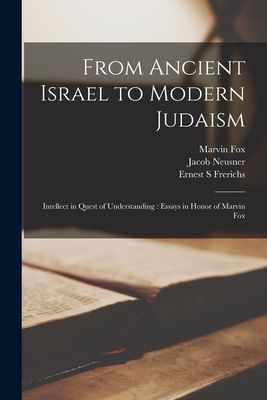 From Ancient Israel to Modern Judaism: Intellect in Quest of U...