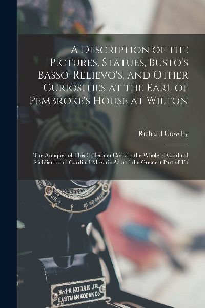 A Description of the Pictures, Statues, Busto's Basso-Rel...