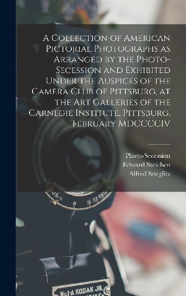 A Collection of American Pictorial Photographs as Arranged by ...