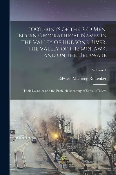Footprints of the red men. Indian Geographical Names in the Va...