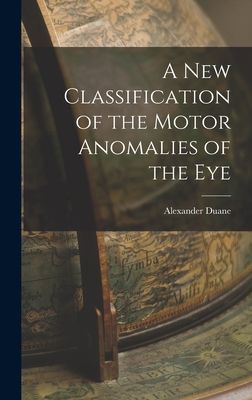 A New Classification of the Motor Anomalies of the Eye