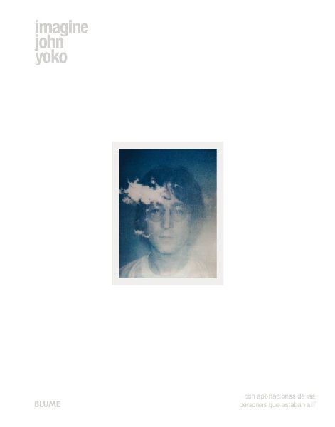 Imagine John Yoko : con la participación de los que estuviero...