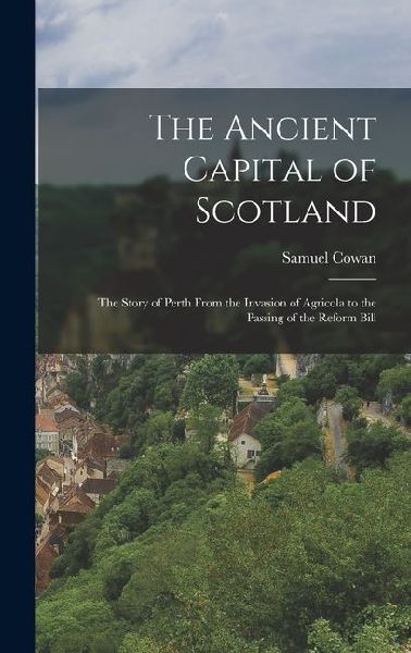 The Ancient Capital of Scotland