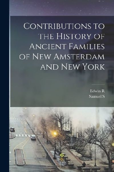 Contributions to the History of Ancient Families of New Amster...