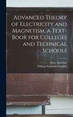 Advanced Theory of Electricity and Magnetism, a Text-book for ...