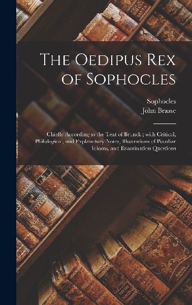 The Oedipus Rex of Sophocles