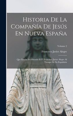 Historia De La Compañía De Jesús En Nueva España