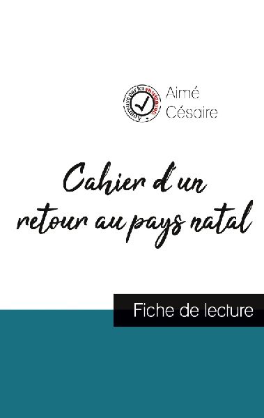 Cahier d'un retour au pays natal de Aimé Césaire (fiche...
