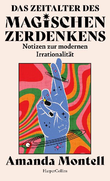 Das Zeitalter des magischen Zerdenkens. Notizen zur modernen I...