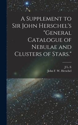 A Supplement to Sir John Herschel's "General Catalog...