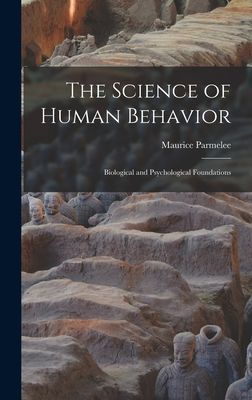 The Science of Human Behavior; Biological and Psychological Fo...