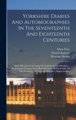 Yorkshire Diaries And Autobiographies In The Seventeenth And E...