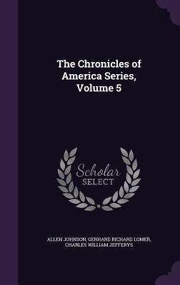 The Chronicles of America Series, Volume 5