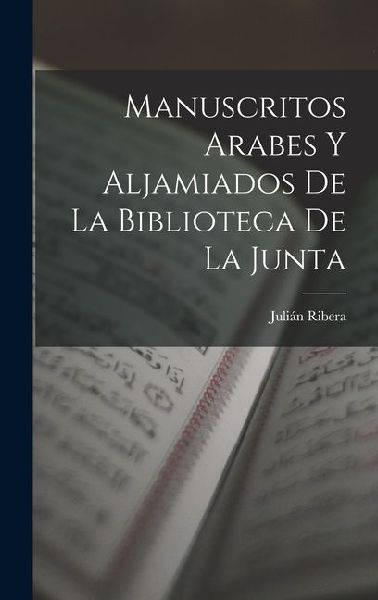 Manuscritos Arabes Y Aljamiados De La Biblioteca De La Junta