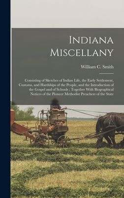 Indiana Miscellany: Consisting of Sketches of Indian Life, the...